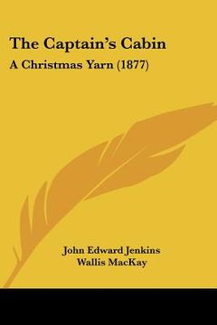 portada the captain's cabin: a christmas yarn (1877) (en Inglés)