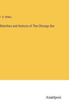 portada Sketches and Notices of The Chicago Bar (en Inglés)