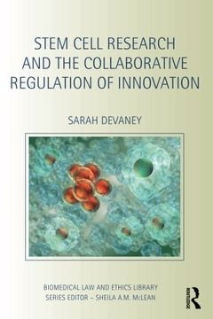 portada Stem Cell Research and the Collaborative Regulation of Innovation (Biomedical Law & Ethics Library)