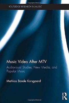portada Music Video After MTV: Audiovisual Studies, New Media, and Popular Music (Routledge Research in Music)
