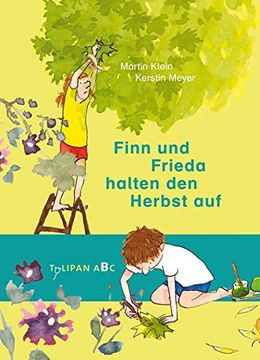 portada Finn und Frieda Halten den Herbst auf (Tulipan Abc) (in German)