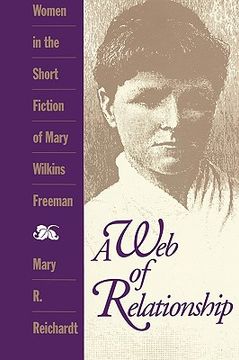 portada a web of relationship: women in the short fiction of mary wilkins freeman (en Inglés)