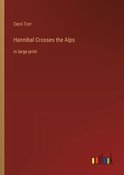 portada Hannibal Crosses the Alps: in large print (en Inglés)