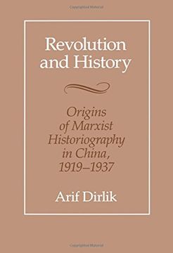 portada Revolution and History: Origins of Marxist Historiography in China, 1919-1937 (en Inglés)
