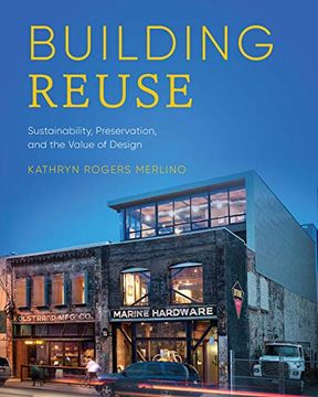 portada Building Reuse: Sustainability, Preservation, and the Value of Design (Sustainable Design Solutions From the Pacific Northwest) (in English)