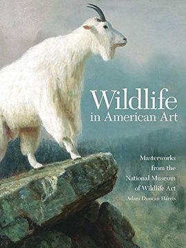 portada Wildlife in American Art: Masterworks From the National Museum of Wildlife art (in English)