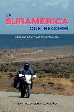 portada La Suram Rica que Recorr: Memorias de un Viaje en Motocicleta (in Spanish)