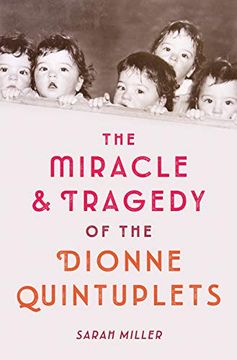 portada The Miracle & Tragedy of the Dionne Quintuplets (en Inglés)