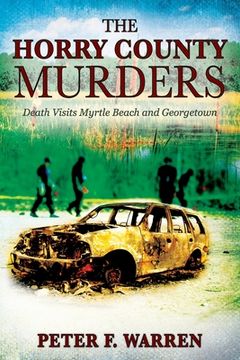 portada The Horry County Murders: Death Visits Myrtle Beach and Georgetown (in English)