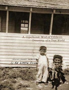 portada Dreaming of a True World: a Opchine WaLa Ohkon (en Inglés)