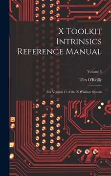 portada X Toolkit Intrinsics Reference Manual: For Version 11 of the X Window System; Volume 5 (en Inglés)