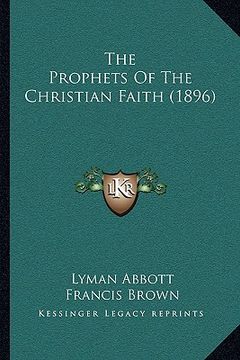 portada the prophets of the christian faith (1896) (en Inglés)