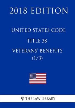portada United States Code - Title 38 - Veterans Benefits (1/3) (2018 Edition) (en Inglés)