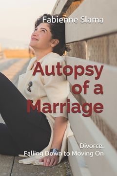 portada Autopsy of a Marriage: Divorce from Falling Down to Moving On (in English)