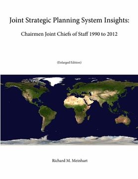 portada Joint Strategic Planning System Insights: Chairmen Joint Chiefs of Staff 1990 to 2012 (Enlarged Edition) (en Inglés)