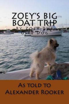 portada Zoey's Big Boat Trip: by Zoey the girl dog (en Inglés)