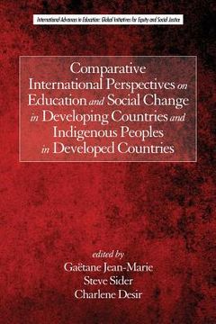 portada Comparative International Perspectives on Education and Social Change in Developing Countries and Indigenous Peoples in Developed Countries
