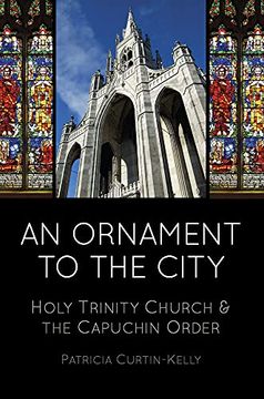 portada An Ornament to the City: Holy Trinity & the Capuchin Order (in English)