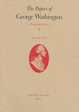 portada The Papers of George Washington V. 5; Presidential Series; January-June 1790: Presidential Series vol 5 (Papers of George Washington: Presidential Series) (en Inglés)