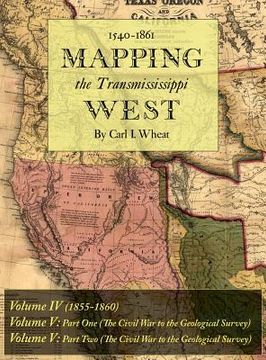 portada Mapping the Transmississippi West 1540-1861: Volumes Four through Six Bound in One (en Inglés)