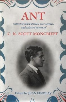 portada Ant: Collected Short Stories, War Serials, and Selected Poems of C.K. Scott Moncrieff (en Inglés)