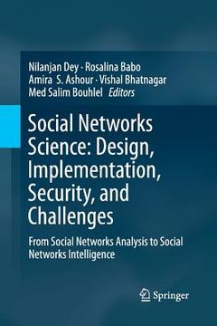 portada Social Networks Science: Design, Implementation, Security, and Challenges: From Social Networks Analysis to Social Networks Intelligence (en Inglés)