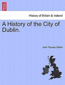 portada a history of the city of dublin. (in English)