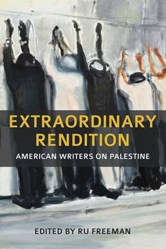 portada Extraordinary Rendition: American Writers on Palestine (in English)