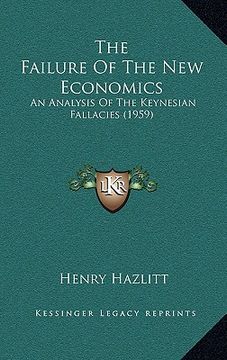 portada the failure of the new economics: an analysis of the keynesian fallacies (1959)