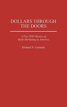 portada Dollars Through the Doors: A Pre-1930 History of Bank Marketing in America (en Inglés)