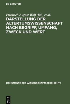 portada Darstellung der Altertumswissenschaft Nach Begriff, Umfang, Zweck und Wert (en Alemán)