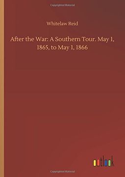 portada After the War: A Southern Tour. May 1, 1865, to may 1, 1866 
