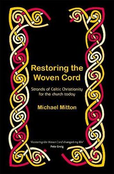 portada Restoring the Woven Cord: Strands of Celtic Christianity for the Church Today 