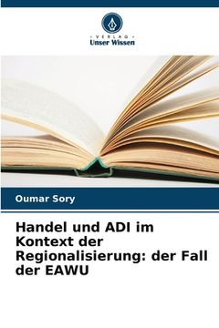 portada Handel und ADI im Kontext der Regionalisierung: der Fall der EAWU (in German)