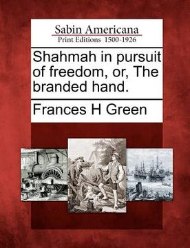 portada shahmah in pursuit of freedom, or, the branded hand. (in English)