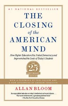 portada the closing of the american mind: how higher education has failed democracy and impoverished the souls of today ` s students (en Inglés)