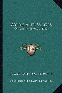 portada work and wages: or life in service (1843) (en Inglés)