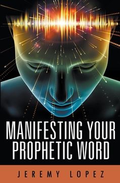 portada Manifesting Your Prophetic Word (en Inglés)