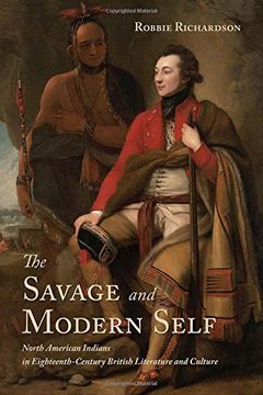portada The Savage and Modern Self: North American Indians in Eighteenth-Century British Literature and Culture (in English)