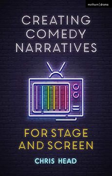 portada Creating Comedy Narratives for Stage and Screen 