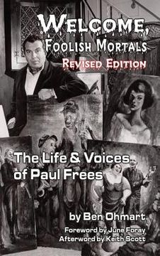 portada Welcome, Foolish Mortals the Life and Voices of Paul Frees (Revised Edition) (Hardback) (in English)