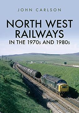 portada North West Railways in the 1970s and 1980s (en Inglés)