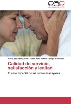 portada Calidad de servicio, satisfacción y lealtad: El caso especial de las personas mayores
