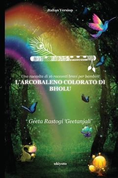 portada L'arcobaleno Colorato Di Bholu (in Italian)