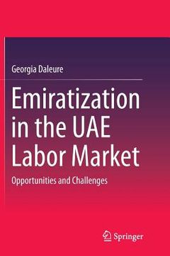 portada Emiratization in the Uae Labor Market: Opportunities and Challenges (en Inglés)