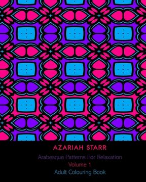 portada Arabesque Patterns For Relaxation Volume 1: Adult Colouring Book (en Inglés)