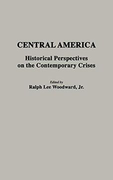 portada Central America: Historical Perspectives on the Contemporary Crises (en Inglés)