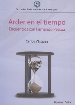 portada Arder en el Tiempo. Encuentros con Fernando Pessoa (in Spanish)