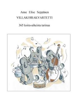 portada Villakoirakvartetti: 365 koira-aiheista tarinaa (en Finlandés)