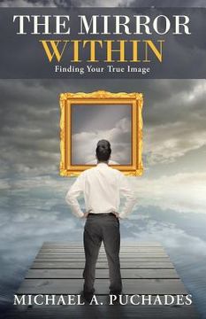 portada The Mirror Within: Finding Your True Image (en Inglés)